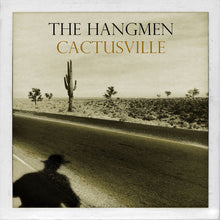 THE HANGMEN "Cactusville" LP